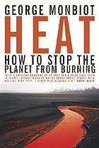 Heat : how to stop the planet from burning