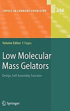 Low molecular mass gelators : design, self-assembly, function