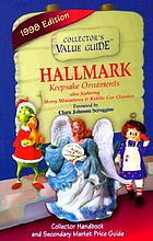 Hallmark Keepsake ornaments : also featuring Merry miniatures, kiddie car classics