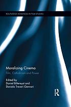 Moralizing cinema : film, Catholicism and power
