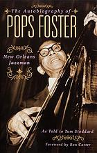 Pops Foster; the autobiography of a New Orleans jazzman as told to Tom Stoddard