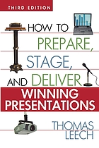 How to prepare, stage, and deliver winning presentations
