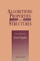 Algorithmic properties of structure : selected papers of Erwin Engeler