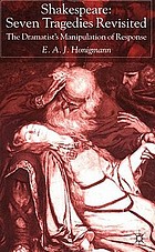 Shakespeare : seven tragedies revisited : the dramatist's manipulation of response
