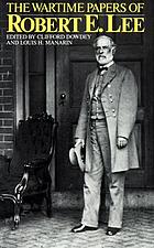 The wartime papers of R.E. Lee