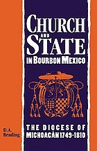 Church and state in Bourbon Mexico : the Diocese of Michoacán, 1749-1810