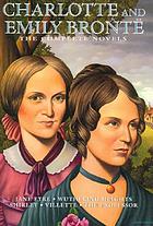 Charlotte and Emily Brontë : the complete novels