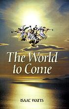 The world to come