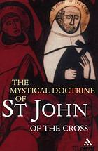 The mystical doctrine of St. John of the Cross