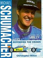 Michael Schumacher : defending the crown