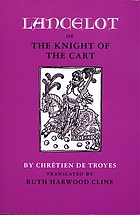 Lancelot, or, The knight of the cart = Le chevalier de la charrete