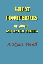 Great conquerors of South and Central America