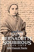 Saint Bernadette Soubirous, 1844-1879