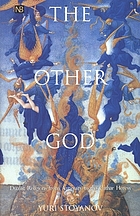 The other God : dualist religions from antiquity to the Cathar heresy