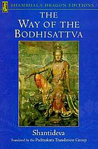 The way of the Bodhisattva : a translation of the Bodhicharyāvatāra