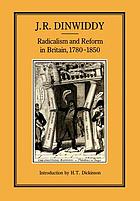 Radicalism and reform in Britain, 1780-1850