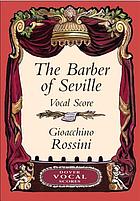 Il barbiere di Siviglia = The barber of Seville : a comic opera in three acts