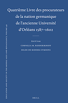 Quatrième livre des procurateurs de la nation germanique de l'ancienne Université d'Orléans 1587-1602 : texte des rapports des procurateurs