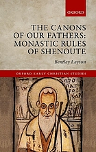 The canons of our fathers : monastic rules of Shenoute