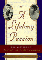A lifelong passion : Nicholas and Alexandra : their own story
