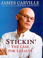 Stickin' : the case for loyalty