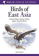 Field guide to the birds of East Asia : Eastern China, Taiwan, Korea, Japan and Eastern Russia