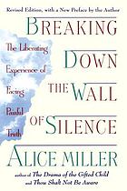 Breaking down the wall of silence : the liberating experience of facing painful truth