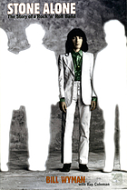 Bill Wyman, Stone alone : the story of a rock 'n' roll band