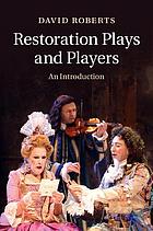 Restoration plays and players : an introduction