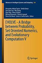 EVOLVE - A Bridge between Probability, Set Oriented Numerics, and Evolutionary Computation V