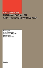 Switzerland, National Socialism, and the Second World War : final report