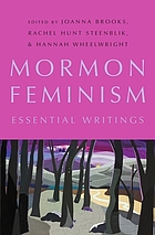 Mormon feminism : essential writings