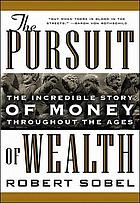 The pursuit of wealth the incredible story of money throughout the ages