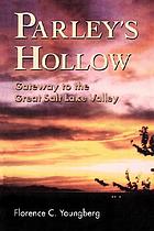 Parley's Hollow : gateway to the Great Salt Lake Valley
