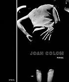 Joan Colom, les gens du Raval : [exposition, Paris, Fondation Henri Cartier-Bresson, 25 avril-30 juillet 2006, Essen, Museum Folkwang, 23 septembre-12 novembre 2006