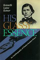 His glassy essence : an autobiography of Charles Sanders Peirce