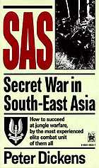 SAS : secret war in South-East Asia : 22 Special Air Service Regiment in the Borneo Campaign, 1963-1966