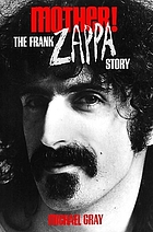 Mother! : the Frank Zappa story
