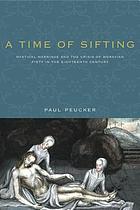 A time of sifting : mystical marriage and the crisis of Moravian piety in the eighteenth century