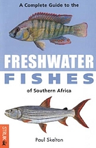 A complete guide to the freshwater fishes of Southern Africa