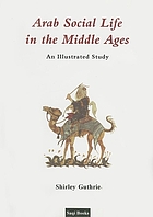 Arab social life in the middle ages : an illustrated study
