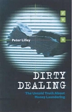 Dirty dealing : the untold truth about global money laundering