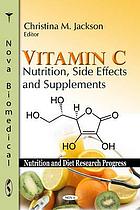 Vitamin C : nutrition, side effects, and supplements
