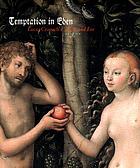 Temptation in Eden : Lucas Cranach's Adam and Eve