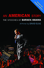 An American story : the speeches of Barack Obama : a primer
