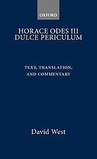 Odes. III : dulce periculum