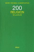 Dewey decimal classification. 200 religion class : reprinted from Edition 21 of the Dewey decimal classification : with a revised and expanded index, and Manual notes from Edition 21