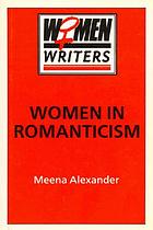 Women in romanticism : Mary Wollstonecraft, Dorothy Wordsworth, and Mary Shelley