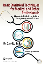 BASIC STATISTICAL TECHNIQUES FOR MEDICAL COMMUNITY : statistics and probability analysis... techniques for interpreting numerical data