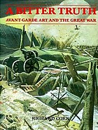 A bitter truth : avant-garde art and the Great War